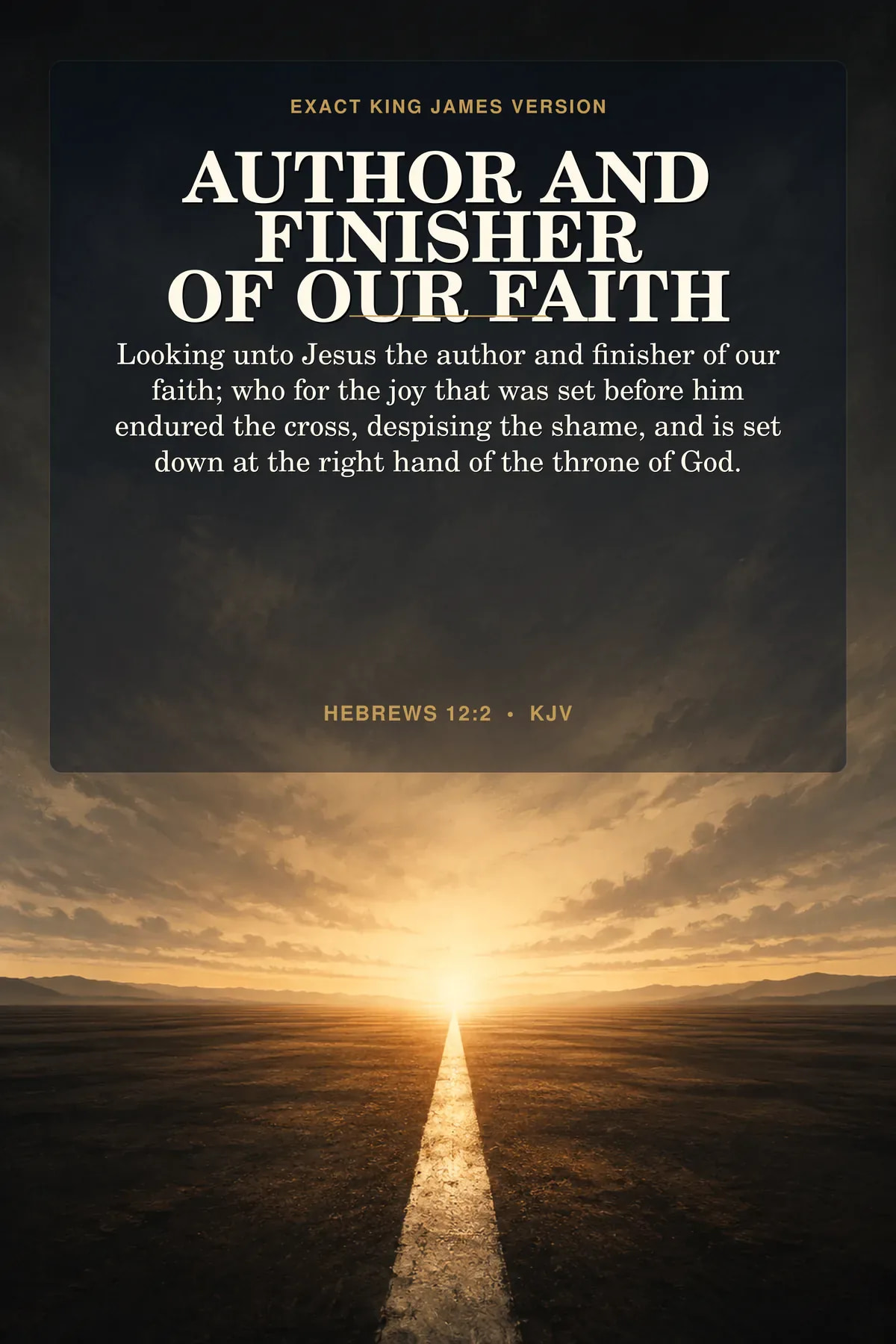 Hebrews 12:2 KJV — Author and Finisher Wall Art, Hebrews 12:2 KJV Christian Office Printable Hebrews 12:2 KJV printable wall art in charcoal, sand, ivory, sunrise gold for names and offices of christ.