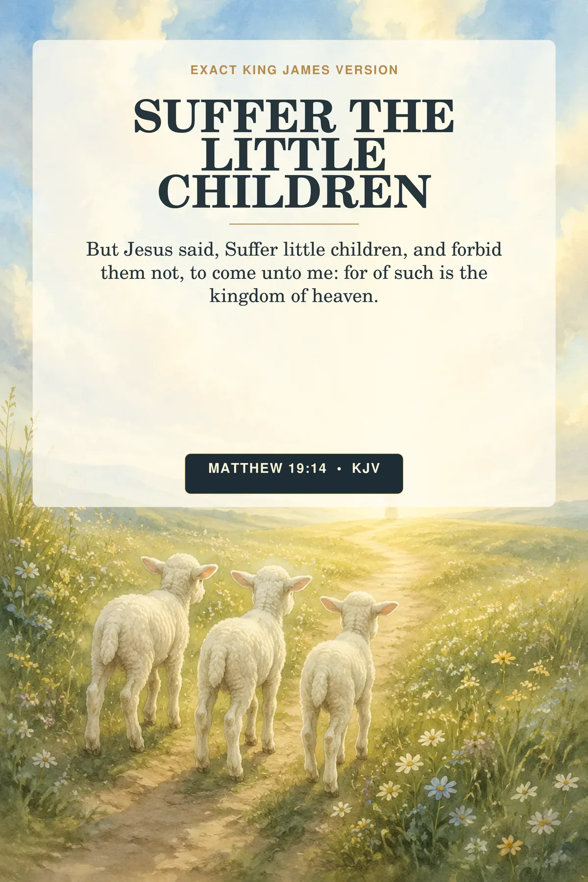 Matthew 19:14 KJV — Suffer Little Children Wall Art, Matthew 19:14 KJV Christian Nursery Printable Matthew 19:14 KJV suffer little children Christian nursery printable with lambs on a sunlit path.