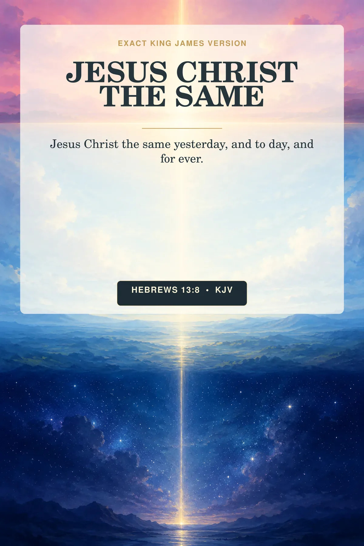Hebrews 13:8 KJV Jesus Christ the Same printable with three horizons and constant light.