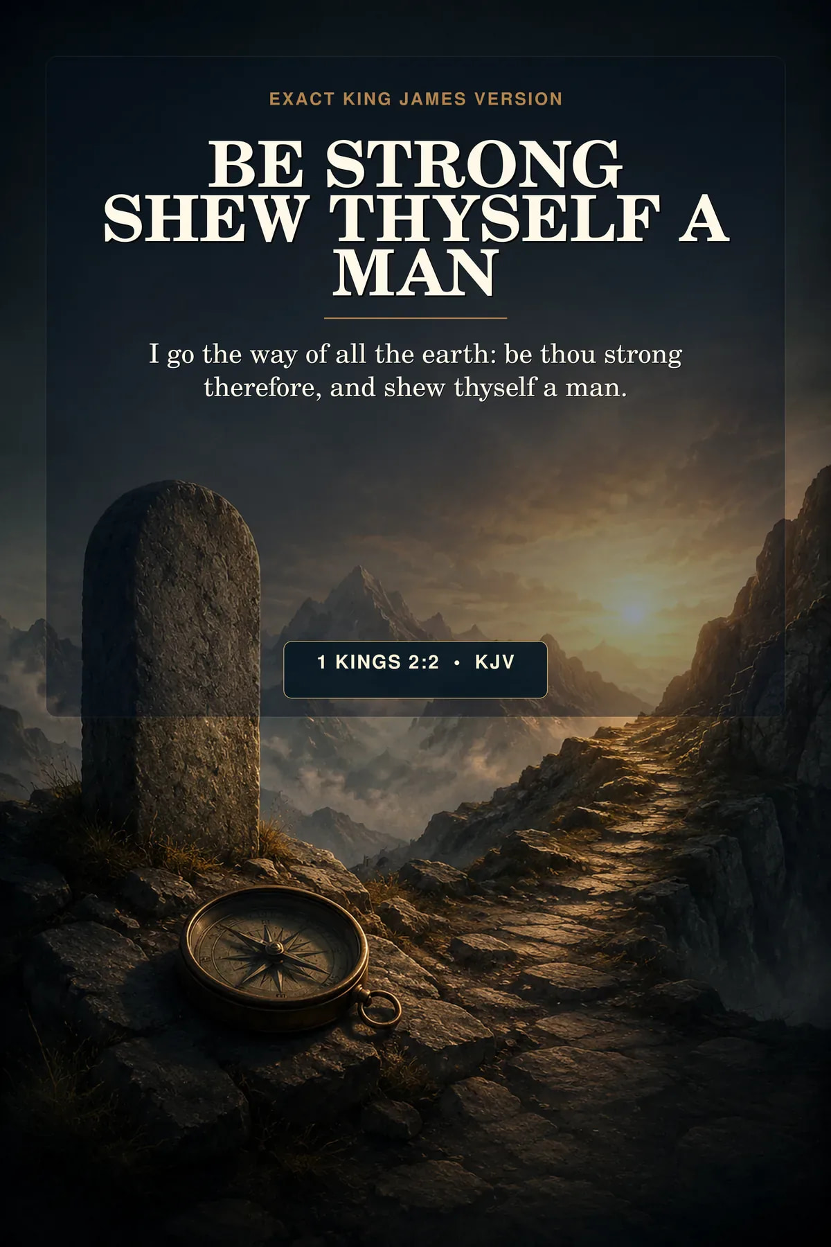 1 Kings 2:2 KJV be strong shew thyself a man wall art with a high mountain pass marked by one weathered stone milestone, a bronze compass, and a distant dawn beyond dark ridges
