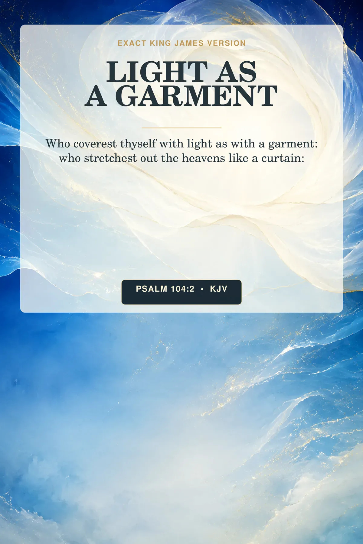Psalm 104:2 KJV — Light as a Garment Wall Art, Psalm 104:2 KJV Heavenly Father Printable Psalm 104:2 KJV Light As A Garment God the Father printable with pearl-white folds of luminous heaven opening like a vast curtain around a central sunless gold radiance.