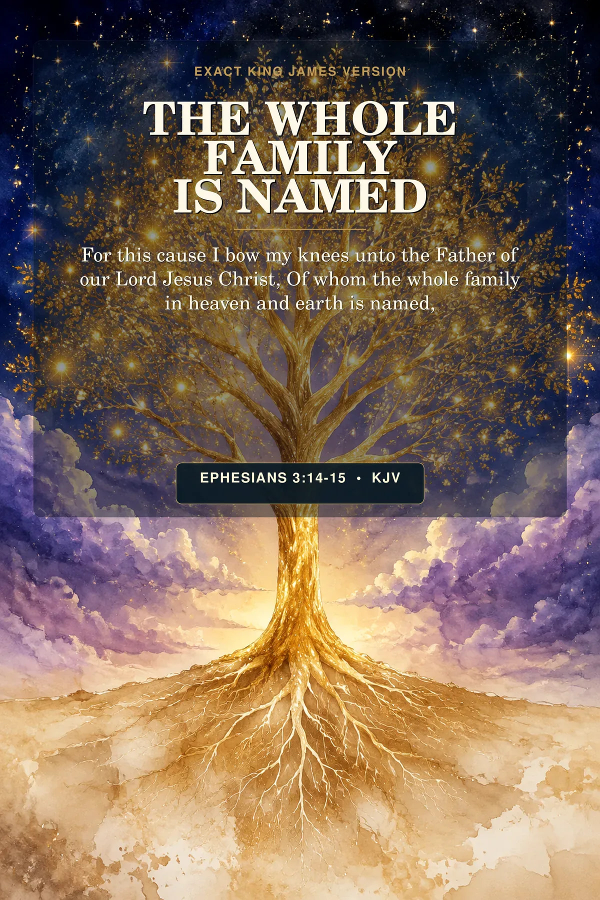 Ephesians 3:14-15 KJV The Whole Family Is Named God the Father printable with a golden tree of light whose roots rest in earth and whose branches become constellations in deep-blue heaven.