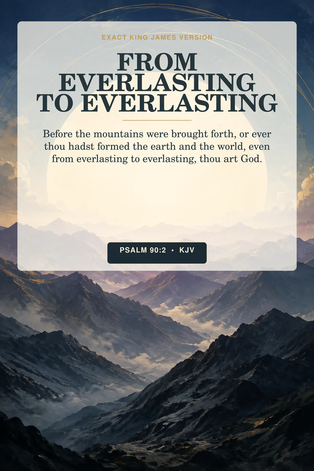 Psalm 90:2 KJV From Everlasting To Everlasting God the Father printable with layered ancient mountains fading into a luminous circular horizon beneath a deep-blue sky crossed by fine gold time-lines.