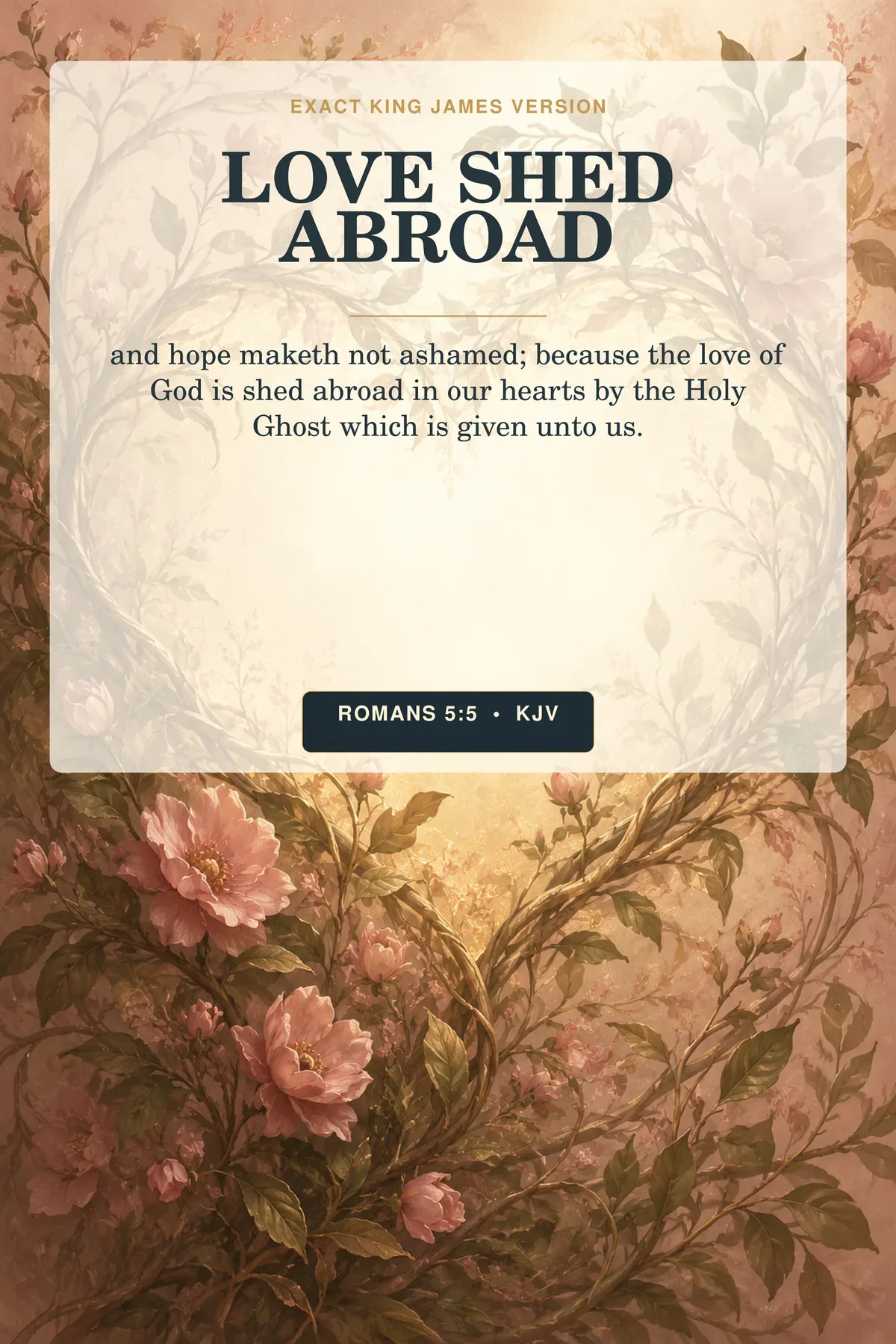 Romans 5:5 KJV Love Shed Abroad printable showing interwoven rose and olive vines forming an open heart-shaped negative space filled with soft gold light.