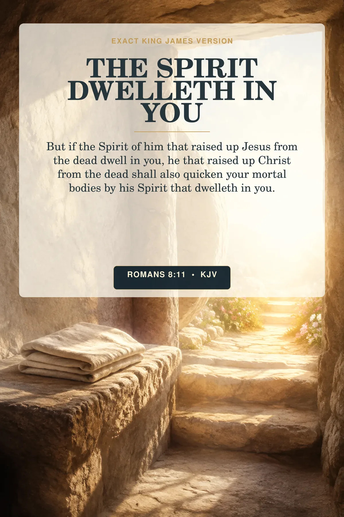 Romans 8:11 KJV — Spirit That Raised Jesus Dwells in You, Romans 8:11 KJV Resurrection Print Romans 8:11 KJV The Spirit Dwelleth in You printable showing an empty garden tomb opening at dawn, folded linen in shadow, and brilliant light that conceals every human detail.