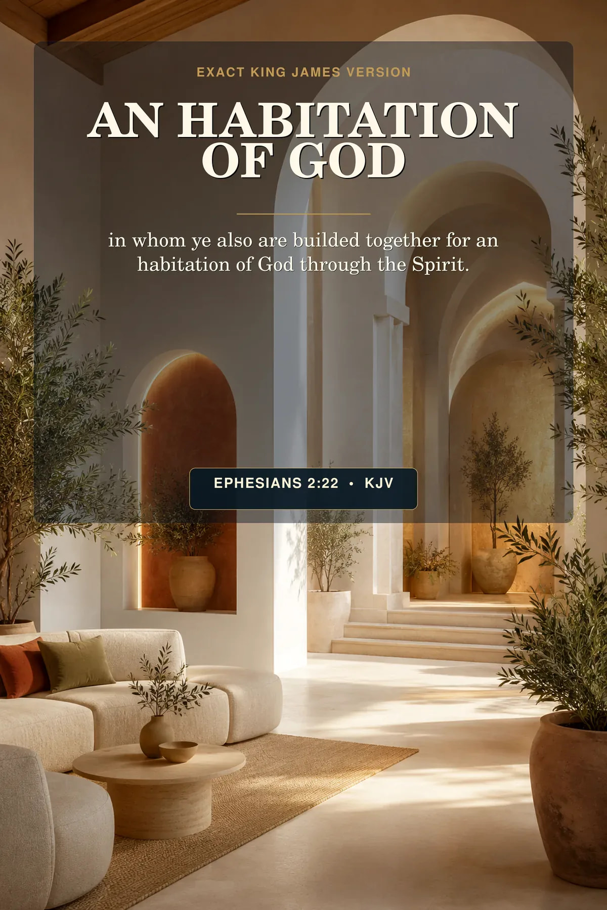 Ephesians 2:22 KJV An Habitation of God printable showing an elegant open house interior merging into temple-like arches, filled with living olive plants and warm inner light.
