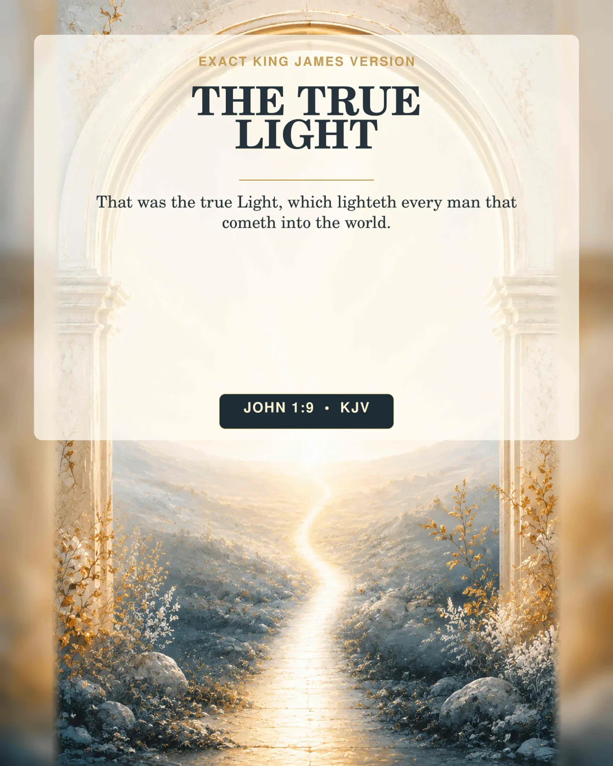 John 1:9 KJV The True Light Jesus Christ printable with the same ivory arch language opening onto a white-gold horizon, one narrow radiant path crossing a dark world into dawn, no person and no visible Jesus face.
