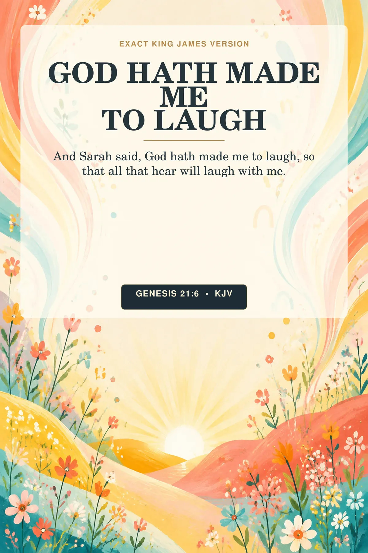Genesis 21:6 KJV God Hath Made Me to Laugh Christian nursery printable showing a playful sunrise with soft rainbow ribbons, confetti-like flowers, and joyful abstract arches without text or characters.