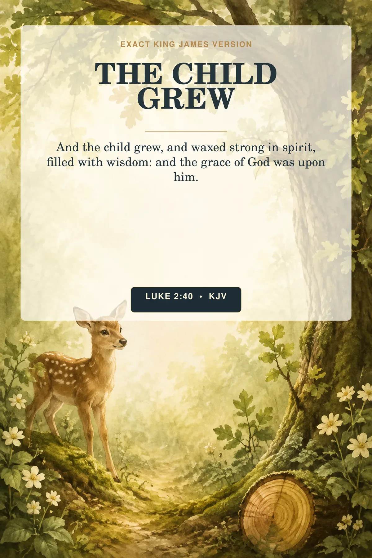 Luke 2:40 KJV The Child Grew Christian nursery printable showing a gentle woodland fawn beside a growing oak with visible rings in a fallen branch and warm dappled morning light.