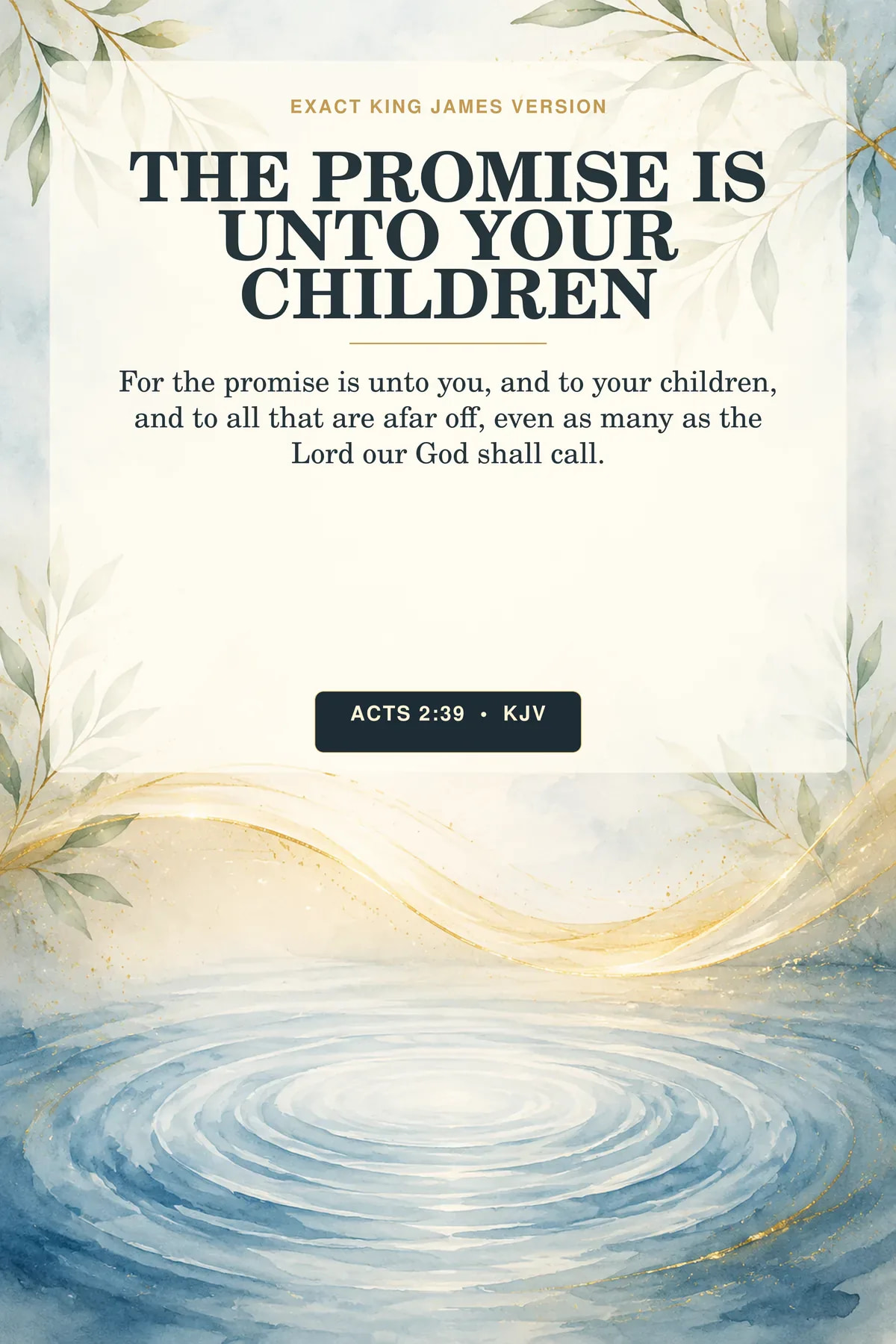 Acts 2:39 KJV The Promise Is unto You and Your Children Christian nursery printable showing concentric baptismal water rings beneath a floating gold ribbon of light, with soft branches reaching inward from the corners.